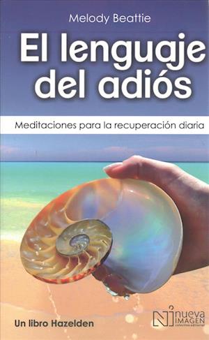 Cover for Melody Beattie · El Lenguaje del Adios (the Language of Letting Go) (Paperback Book) (2016)