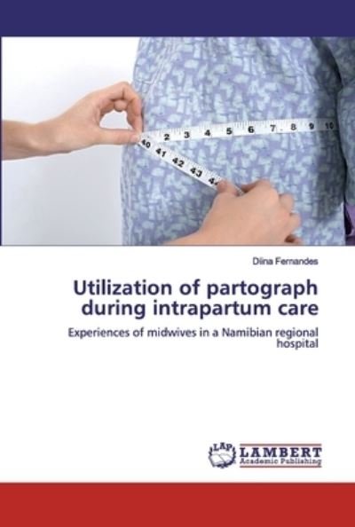 Cover for Fernandes · Utilization of partograph dur (Book) (2019)