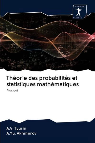 Théorie des probabilités et stat - Tyurin - Książki -  - 9786200937445 - 6 lipca 2020