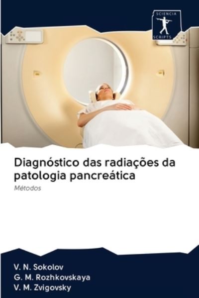 Cover for V N Sokolov · Diagnostico das radiacoes da patologia pancreatica (Paperback Book) (2020)