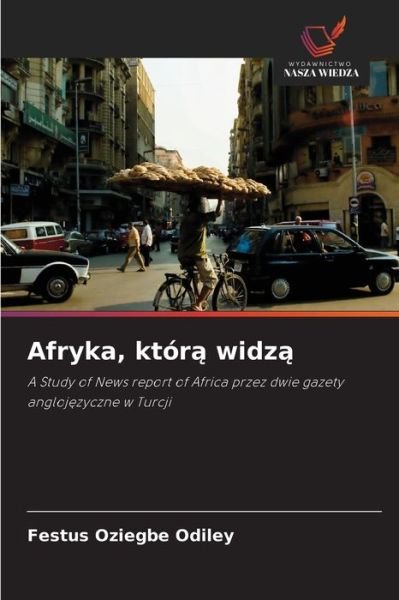 Cover for Festus Oziegbe Odiley · Afryka, ktor? widz? (Pocketbok) (2021)