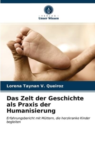 Cover for Lorena Taynan V Queiroz · Das Zelt der Geschichte als Praxis der Humanisierung (Paperback Book) (2021)