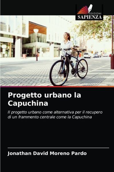 Cover for Jonathan David Moreno Pardo · Progetto urbano la Capuchina (Paperback Book) (2021)