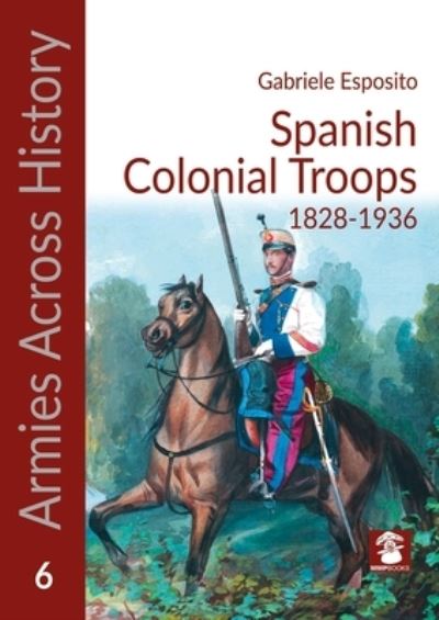 Cover for MMP Books · Spanish Colonial Troops 1828-1936 (Paperback Book) (2024)