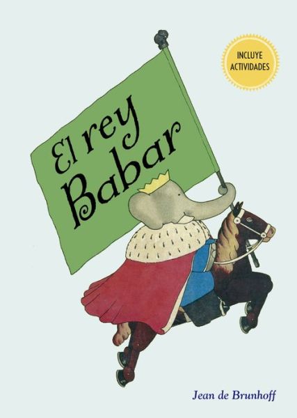 Cover for Jean De Brunhoff · El rey Babar (Hardcover Book) (2023)