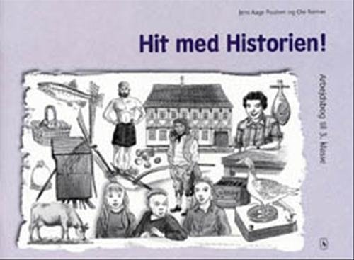 Cover for Jens Aage Poulsen; Ole Reimer · Hit med Historien!: Hit med Historien! 3. kl. Arbejdsbog (Sewn Spine Book) [1th edição] (2001)