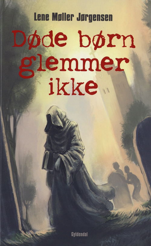 Cover for Lene Møller Jørgensen · Døde børn glemmer ikke (Sewn Spine Book) [1º edição] (2010)