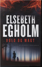 Cover for Elsebeth Egholm · Vold og magt (Bound Book) [1e uitgave] [Indbundet] (2009)