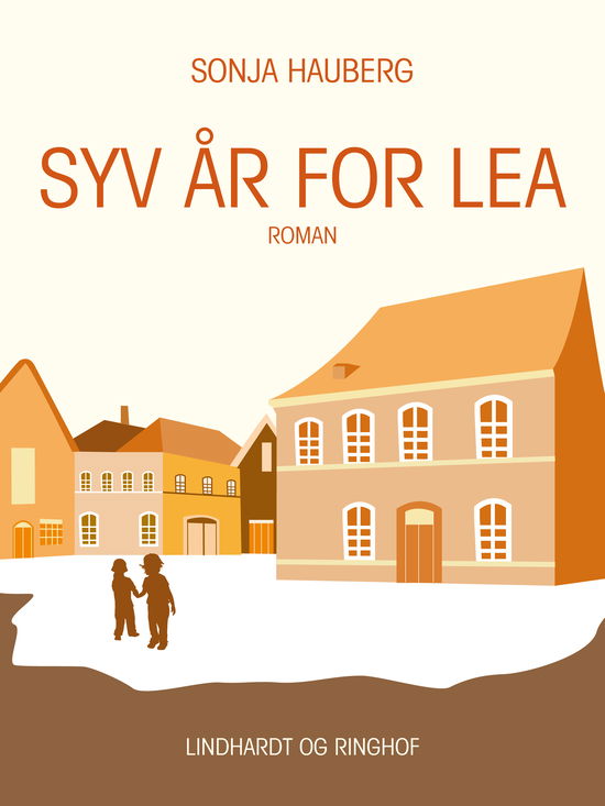 Cover for Sonja Hauberg · Syv år for Lea (Heftet bok) [1. utgave] (2017)