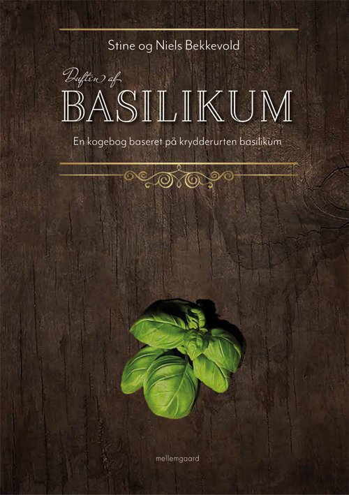 Cover for Stine og Niels Bekkevold · Duften af basilikum (Bound Book) [1. Painos] (2021)