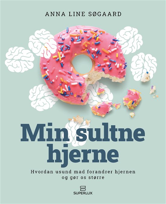 Cover for Anna Line Søgaard · Min sultne hjerne (Innbunden bok) [1. utgave] (2024)