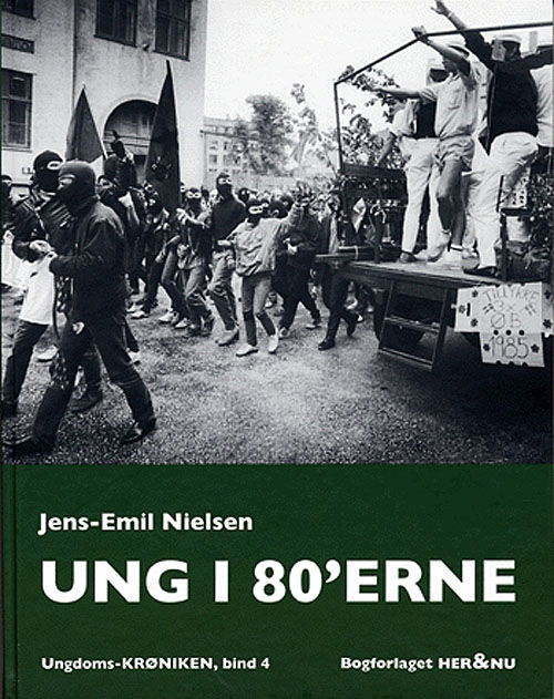 Cover for Jens-Emil Nielsen · Ungdoms-krøniken, bind 4: Ung i 80´erne (Bound Book) [1.º edición] [Indbundet] (2005)