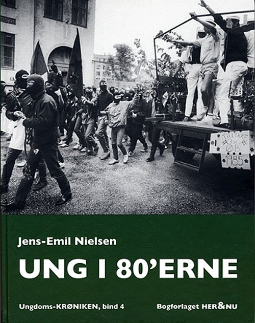 Cover for Jens-Emil Nielsen · Ungdoms-krøniken, bind 4: Ung i 80´erne (Bound Book) [1st edition] [Indbundet] (2005)