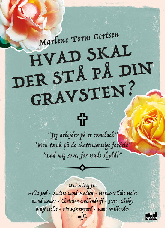 Hvad skal der stå på din gravsten? - Marlene Torm Gertsen - Books - Byens Forlag - 9788793758445 - April 30, 2019