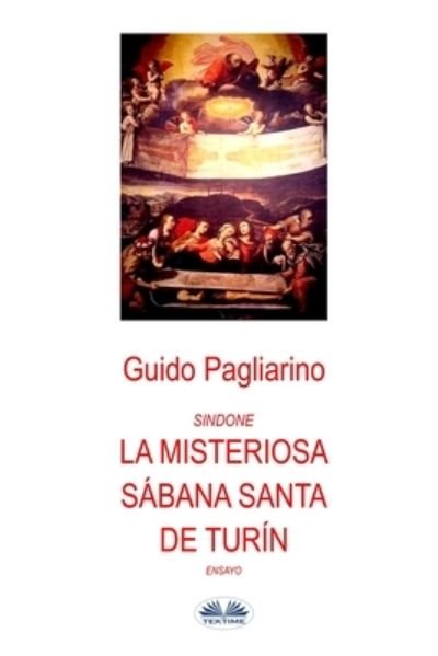 Cover for Guido Pagliarino · Sindone: La misteriosa Sabana Santa de Turin: Ensayo (Taschenbuch) (2020)