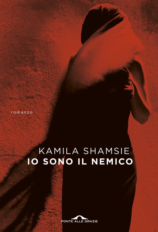 Cover for Kamila Shamsie · Io Sono Il Nemico (Book)