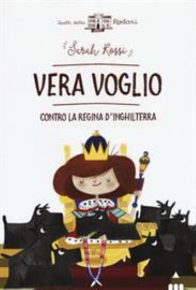 Cover for Sarah Rossi · Vera Voglio Contro La Regina D'inghilterra (Book)