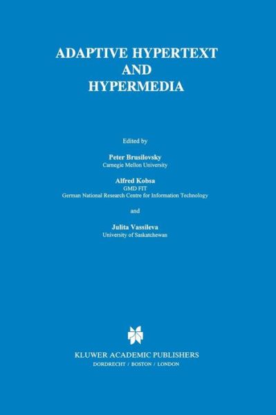 Cover for Peter Brusilovsky · Adaptive Hypertext and Hypermedia (Paperback Book) [Softcover reprint of hardcover 1st ed. 1998 edition] (2010)