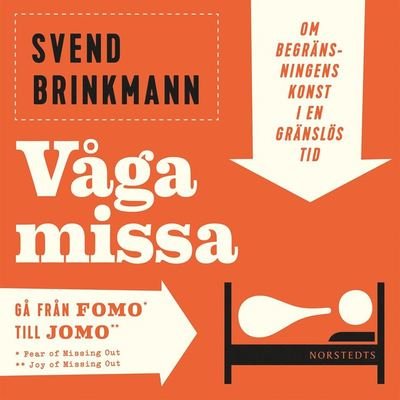 Våga missa! - Svend Brinkmann - Audio Book - Norstedts - 9789113096445 - 20. februar 2019