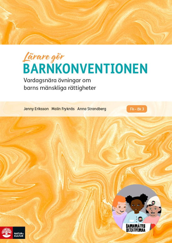 Jenny Eriksson · Lärare Gör Barnkonventionen : Vardagsnära övningar om barns mänskliga rätti (Book) (2024)