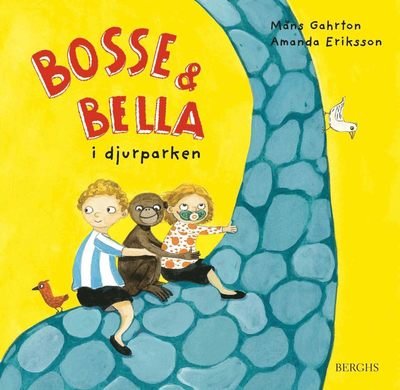 Cover for Amanda Eriksson · Bosse &amp; Bella: Bosse &amp; Bella i djurparken (Indbundet Bog) (2014)
