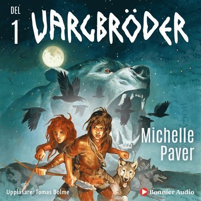 Cover for Michelle Paver · Vargbröder: Vargbröder (Audiobook (MP3)) (2015)