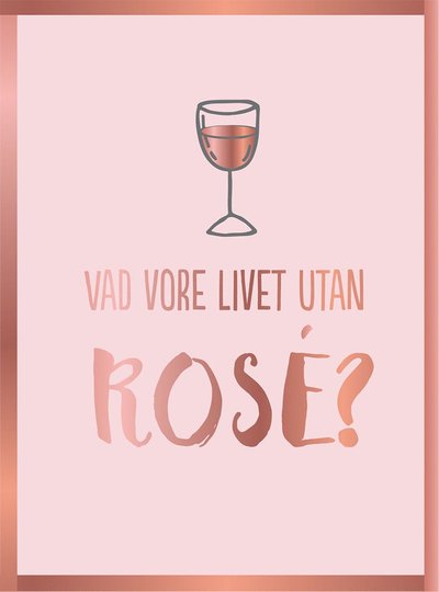 Vad vore livet utan rosé? - Peggy Jones - Books - Tukan förlag - 9789177836445 - April 12, 2019