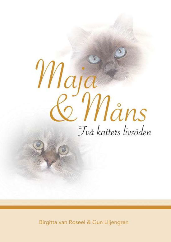 Cover for Gun Liljengren Birgitta van Roseel · Maja &amp; Måns : Två katters livsöden (Hardcover Book) (2018)
