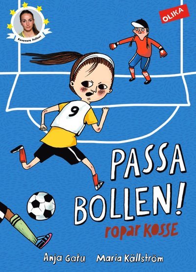 Cover for Anja Gatu · Fotbollsstjärnor: Passa bollen! : ropar Kosse (Innbunden bok) (2015)