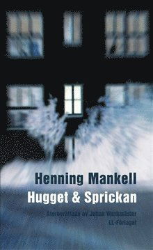 Hugget och sprickan (lättläst) - Henning Mankell - Bøker - LL-förlaget - 9789189451445 - 25. august 2002