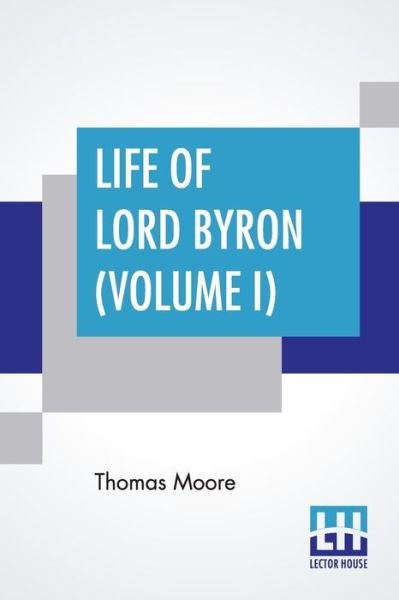 Cover for Thomas Moore · Life Of Lord Byron (Volume I) (Taschenbuch) (2019)