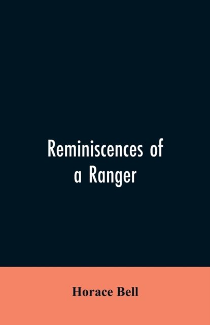 Cover for Horace Bell · Reminiscences of a Ranger (Taschenbuch) (2019)