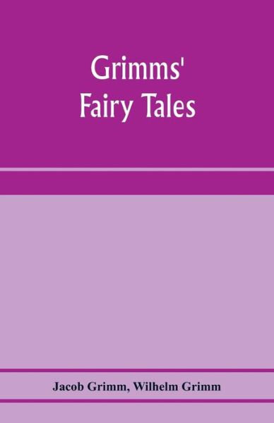 Grimms' fairy tales - Jacob Grimm - Books - Alpha Edition - 9789353973445 - January 20, 2020