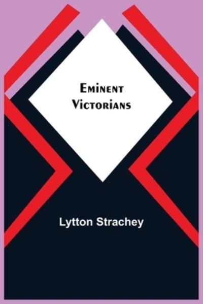 Cover for Lytton Strachey · Eminent Victorians (Pocketbok) (2021)