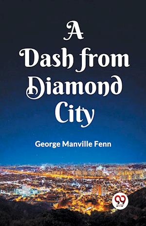 Cover for George Manville Fenn · A Dash from Diamond City (Paperback Book) (2024)