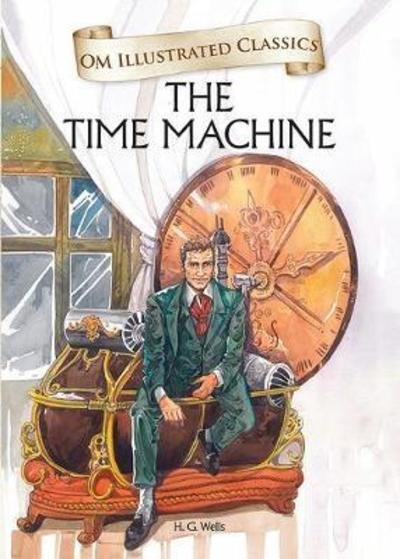 Cover for H. G. Wells · The Time Machine-Om Illustrated Classics: Om Illustrated Classics (Hardcover bog) (2015)