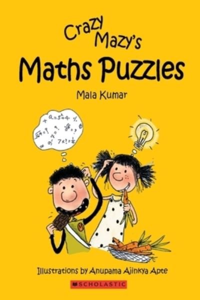 Crazy Mazys Maths Puzzles - Mala Kumar - Kirjat - Scholastic India Pvt Ltd - 9789386106445 - 2020