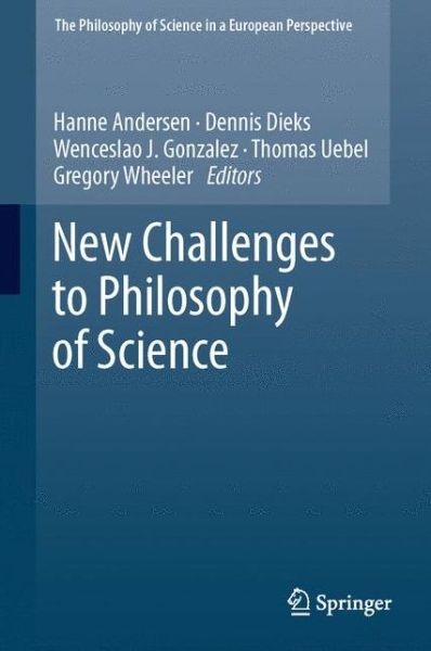 Cover for Hanne Andersen · New Challenges to Philosophy of Science - The Philosophy of Science in a European Perspective (Hardcover Book) [2013 edition] (2013)