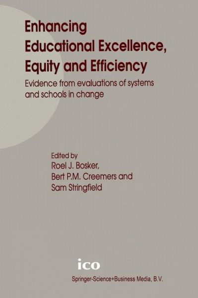 Roel J Bosker · Enhancing Educational Excellence, Equity and Efficiency: Evidence from evaluations of systems and schools in change (Paperback Book) [Softcover reprint of the original 1st ed. 1999 edition] (2012)