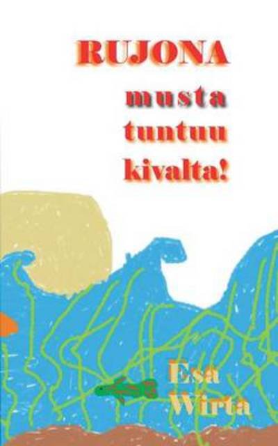 Cover for Esa Wirta · Rujona: -musta tuntuu hyvalta! (Taschenbuch) (2014)