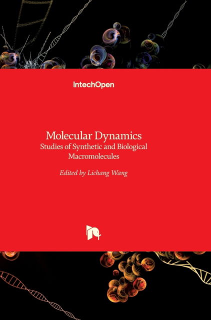 Cover for Lichang Wang · Molecular Dynamics: Studies of Synthetic and Biological Macromolecules (Hardcover Book) (2012)