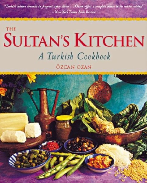 Cover for Ozcan Ozan · Sultan's Kitchen: a Turkish Cookbook (Paperback Bog) (2001)