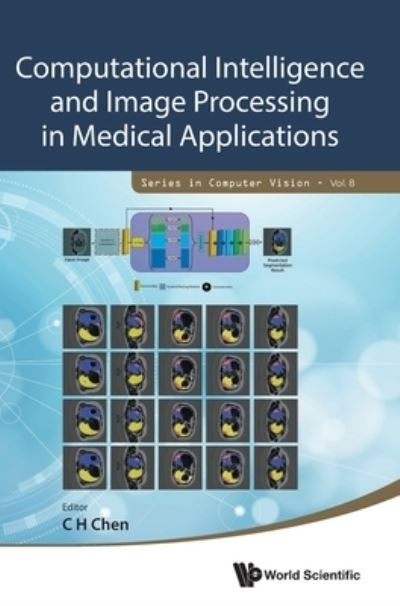 Cover for Chi Hau Chen · Computational Intelligence And Image Processing In Medical Applications (Hardcover Book) (2022)