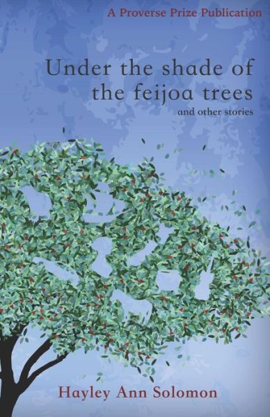 Cover for Hayley Ann Solomon · Under the shade of the feijoa trees (Paperback Book) (2019)