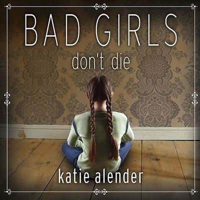 Cover for Katie Alender · Bad Girls Don't Die (CD) (2015)