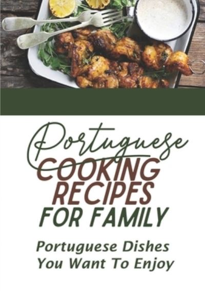 Cover for Nickolas Panek · Portuguese Cooking Recipes For Family (Paperback Book) (2021)