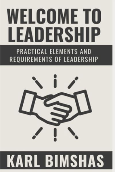 Cover for Karl Bimshas · Welcome to Leadership: Practical Elements and Requirements of Leadership (Paperback Book) (2021)
