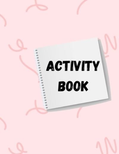 Activity Book: Coloring & Activity Book for kids - Madison D Polston - Livros - Independently Published - 9798509794445 - 25 de maio de 2021