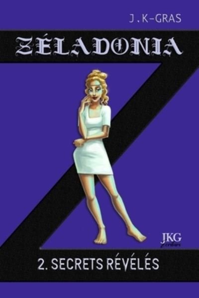 Cover for Laetita Meynier · Zeladonia: 2. Secrets reveles - Zeladonia, A Partir de 8 ANS (Paperback Book) (2021)