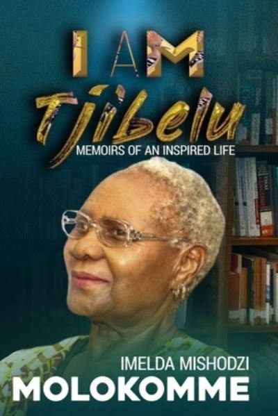 Cover for Imelda Mishodzi Molokomme · I Am Tjibelu (Paperback Book) (2020)